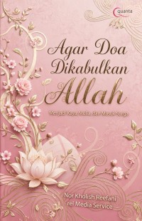 Image of Agar Doa Dikabulkan Allah : Menjadi Kaya, Mulia, dan Masuk Surga