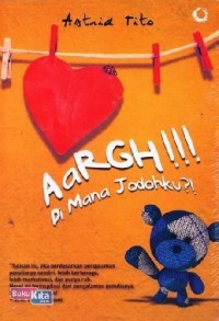 Image of Aargh!!! Dimana jodohku?!