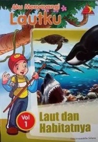 Image of Aku Menyayangi Lautku : Laut dan Habitatnya