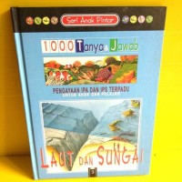 Image of Seri Anak Pintar 1001 Tanya & Jawab Pengayaan IPA Dan IPS Terpadu untuk Anak dan Pelajar: Laut dan Sungai 3