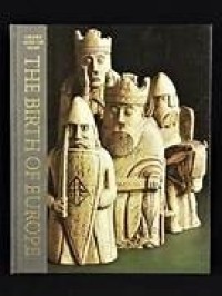 Image of Great Ages Of Man : A History Of The World s Culture :  The Birth Of Europe